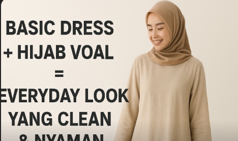 Outfit Simpel Anti Ribet! Mix and Match Basic Dress dan Hijab Voal, Dijamin Stylish Maksimal